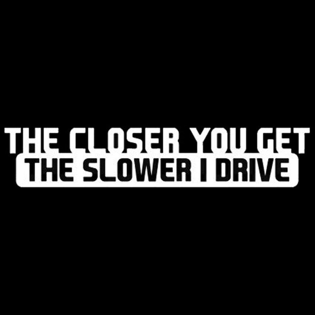 Autotarra "The Closer You Get The Slower I Drive"